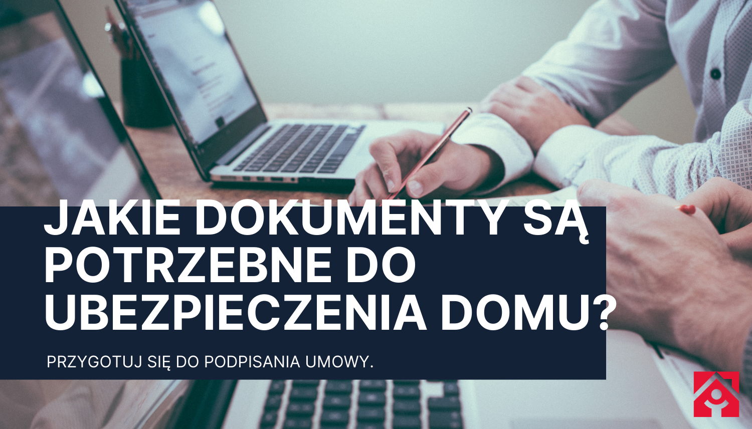 niezbędne dokumenty potrzebne do ubezpieczenia domu online